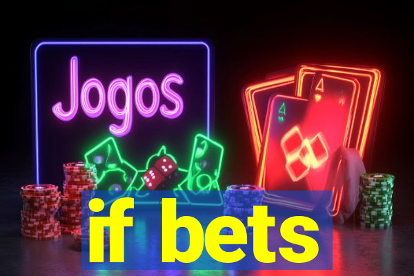 if bets